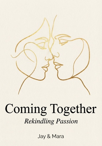 Coming Together — Rekindling Passion