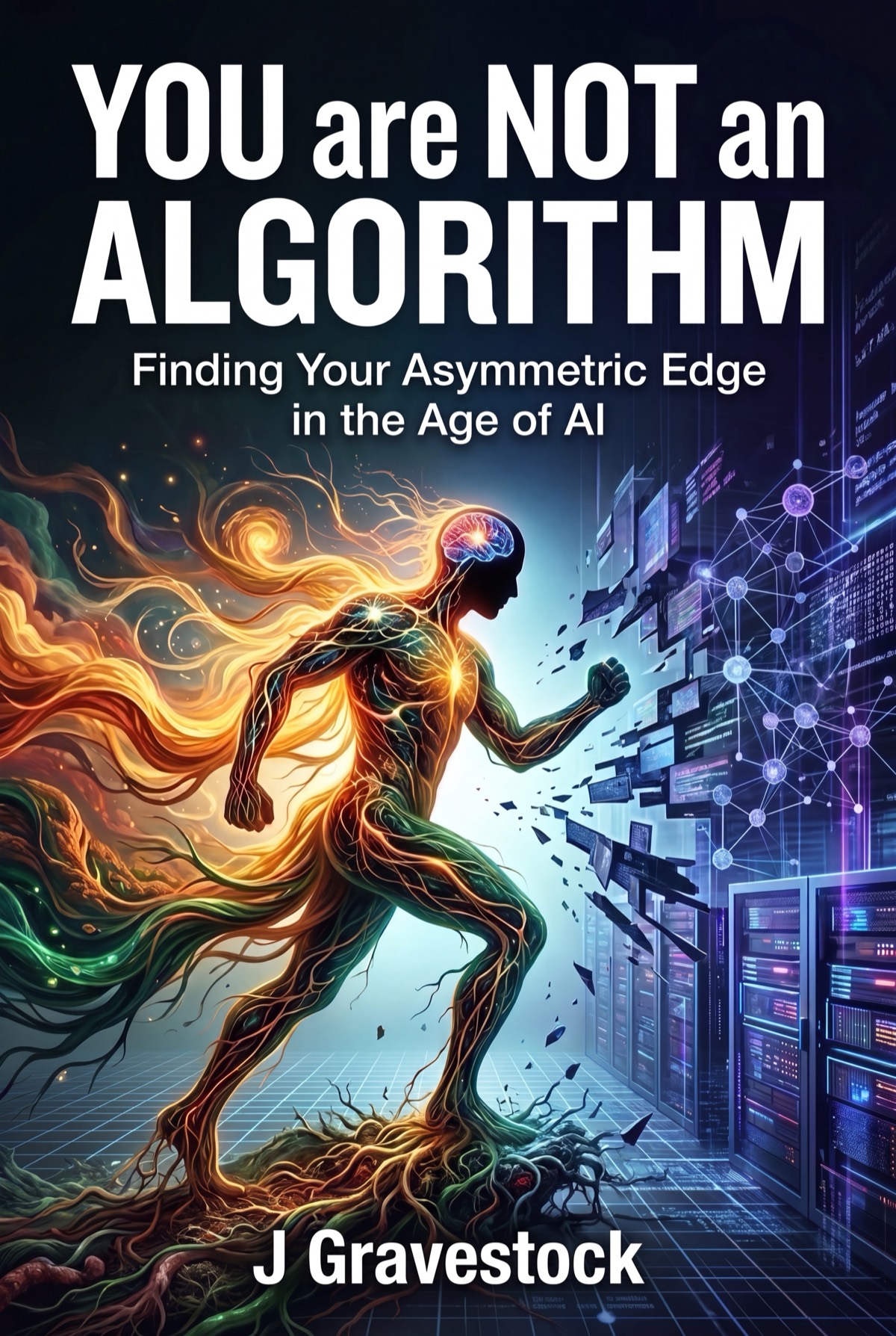 YOU are NOT an ALGORITHM — Finding Your Asymmetric Edge in the Age of AI
